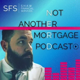 Not Another Mortgage Podcast artwork