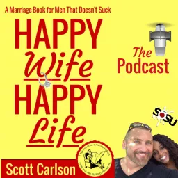 Happy Wife Happy Life A Marriage Book for Men That Doesn't Suck
