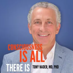 Consciousness Is All There Is Podcast artwork