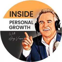 Inside Personal Growth with Greg Voisen