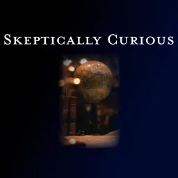 Skeptically Curious Podcast artwork