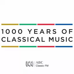 1000 Years of Classical Music Podcast artwork