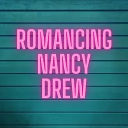 Romancing Nancy Drew Podcast artwork