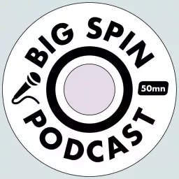 Big Spin podcast