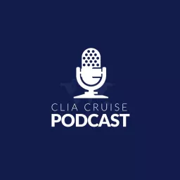 CLIA Cruise Podcast