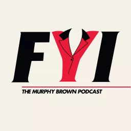 FYI: The Murphy Brown Podcast artwork