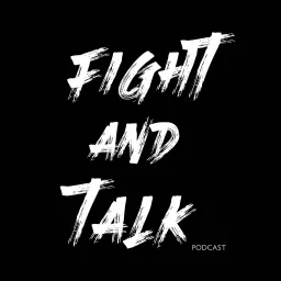 Fight and Talk Podcast artwork
