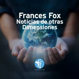 Frances Fox: Noticias de otras Dimensiones Podcast artwork