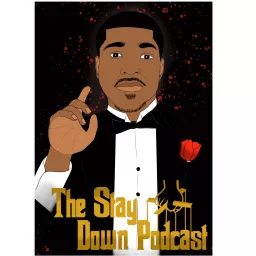 Stay Down with Jsince93 Podcast artwork