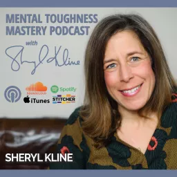Mental Toughness Mastery Podcast with Sheryl Kline, M.A. CHPC artwork