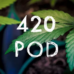 420 Pod Podcast artwork