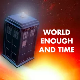 Doctor Who: the World Enough and Time podcast