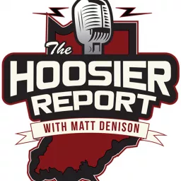 The Hoosier Report with Matt Denison Podcast artwork