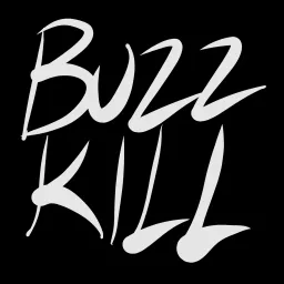 Buzzkill Podcast artwork