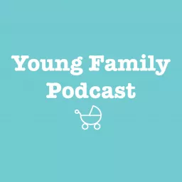 Young Family Podcast artwork