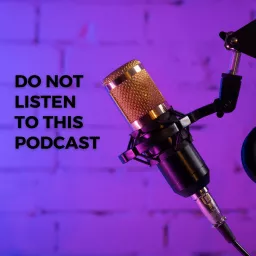 Do Not Listen to This Podcast artwork