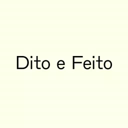 Dito e Feito Podcast artwork