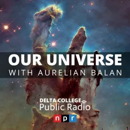 Our Universe - Delta College Public Radio