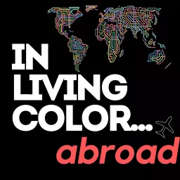 In Living Color...Abroad Podcast artwork