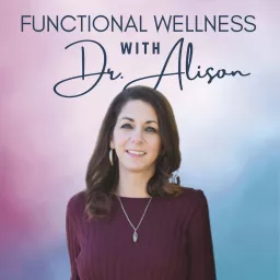 Functional Wellness with Dr. Alison Podcast artwork