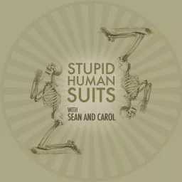 Stupid Human Suits Podcast artwork