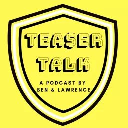 Teaser Talk Podcast artwork