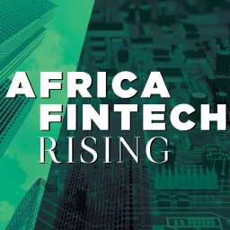 Africa Fintech Rising Podcast artwork