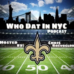 Who Dat in NYC: New Orleans Saints Podcast artwork