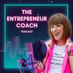 The Entrepreneur Coach Podcast artwork