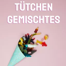 Tütchen Gemischtes Podcast artwork