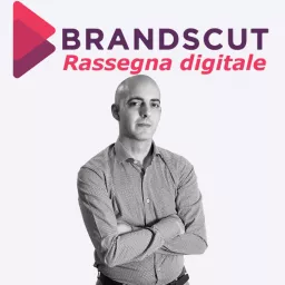 Brandscut Rassegna Digitale Podcast artwork