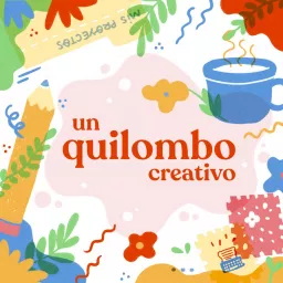 Un Quilombo Creativo Podcast artwork