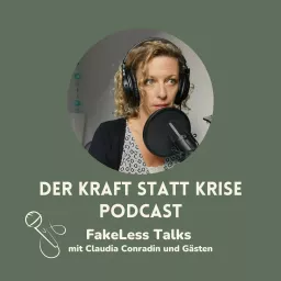 Der Kraft statt Krise Podcast. FakeLess Talks.