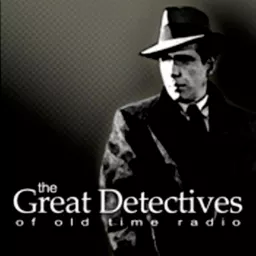 The Great Detectives of Old Time Radio Podcast artwork