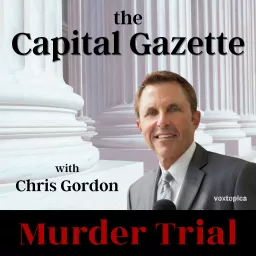 Capital Gazette Murder Trial Podcast artwork