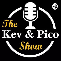 The Kev & Pico Show Podcast artwork