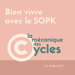 La mécanique des cycles - Bien vivre avec le SOPK