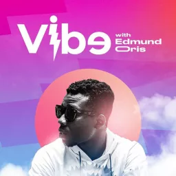 Vibe With Edmund Oris Podcast artwork