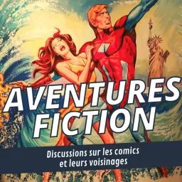 Aventures Fiction, discussions sur les comics Podcast artwork