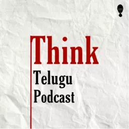Think Telugu Podcast artwork