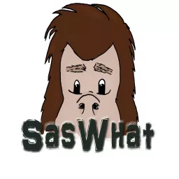 SasWhat: A Podcast about Bigfoot artwork