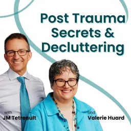 Post Trauma Secrets & Decluttering Podcast artwork