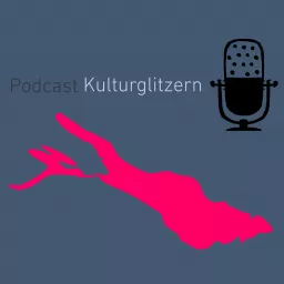 Kulturglitzern - dein Podcast vom Bodensee über Kunst, Kultur und Geschichte