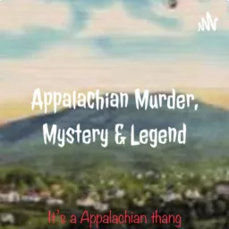 Appalachian Murder, Mystery And Legend