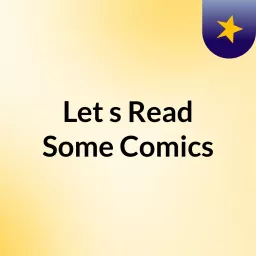 Let's Read Some Comics Podcast artwork