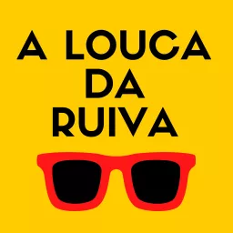 A Louca da Ruiva Podcast artwork