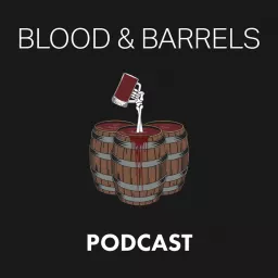Blood & Barrels Podcast artwork