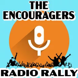 The Encouragers Radio Rally Podcast artwork