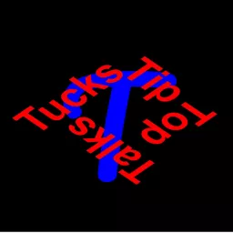 Tuck's Tip Top Talks Podcast artwork