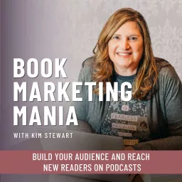 Book Marketing Mania - Start a Podcast, Guest on Podcasts, Grow Your Author Platform artwork